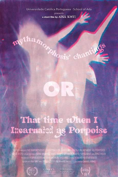 Metamorphosis’ Chantings or That Time When I Incarnated as Porpoise